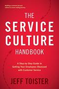 Read The Service Culture Handbook: A Step-by-Step Guide to Getting Your Employees Obsessed with Customer Service, written by Jeff Toister