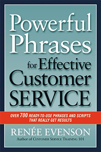 Read Powerful Phrases for Effective Customer Service: Over 700 Ready-to-Use Phrases and Scripts That Really Get Results, written by Renee Evenson