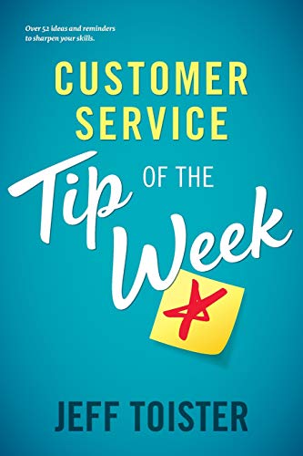 Read Customer Service Tip of the Week: Over 52 ideas and reminders to sharpen your skills, written by Jeff Toister Read Customer Service Tip of the Week: Over 52 ideas and reminders to sharpen your skills, written by Jeff Toister