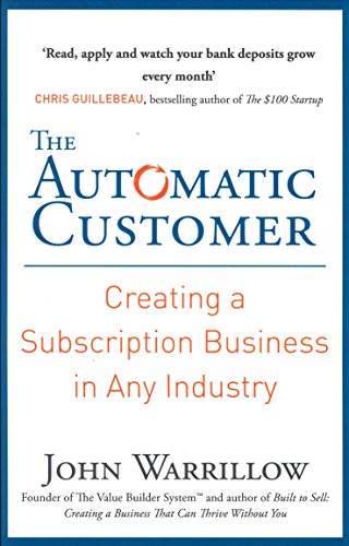Read Automatic Customer, written by John Warrillow Read Automatic Customer, written by John Warrillow
