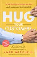 Read Hug Your Customers: The Proven Way to Personalize Sales and Achieve Astounding Results, written by Jack Mitchell