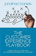 Read The Customer Experience Playbook: A practical guide for Customer Experience leaders, written by Mr Jonathan Daniels