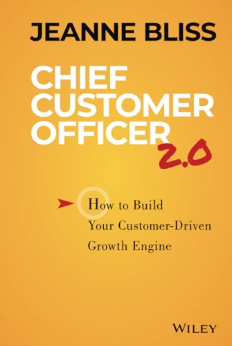 Read Chief Customer Officer 2.0: How to Build Your Customer-Driven Growth Engine, written by Jeanne Bliss Read Chief Customer Officer 2.0: How to Build Your Customer-Driven Growth Engine, written by Jeanne Bliss