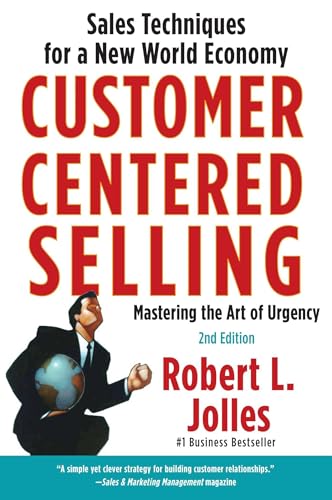 Read Customer Centered Selling: Sales Techniques for a New World Economy, written by Rob Jolles Read Customer Centered Selling: Sales Techniques for a New World Economy, written by Rob Jolles