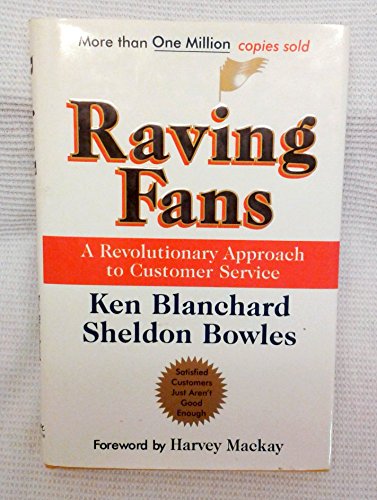 Read Raving Fans: A Revolutionary Approach To Customer Service, written by Ken Blanchard; Sheldon Bowles Read Raving Fans: A Revolutionary Approach To Customer Service, written by Ken Blanchard; Sheldon Bowles