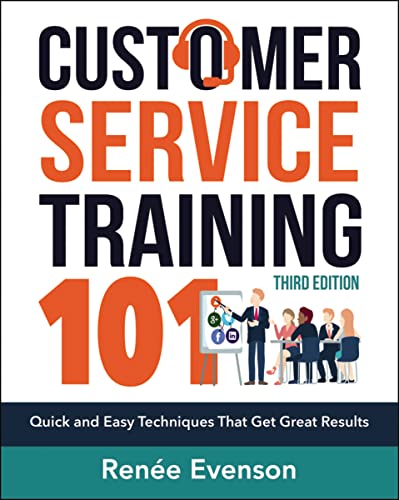 Read Customer Service Training 101: Quick and Easy Techniques That Get Great Results, written by Renee Evenson Read Customer Service Training 101: Quick and Easy Techniques That Get Great Results, written by Renee Evenson