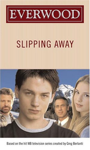 Read Slipping Away (Everwood), written by Emma Harrison