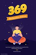 Read 369 Manifestation Methods: Learn how to manifest using the most powerful of the Manifestation Techniques, written by Nichols Everwood