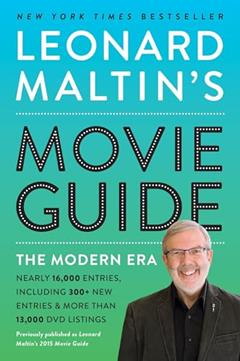 Leonard Maltin's Movie Guide: The Modern Era, Previously Published as Leonard Maltin's 2015 Movie Guide, written by Leonard Maltin