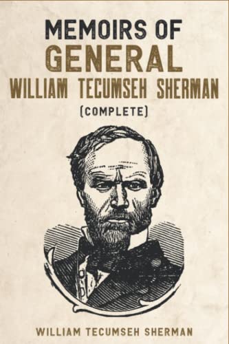 Read Memoirs of General William Tecumseh Sherman (Complete), written by William Tecumseh Sherman