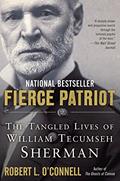 Read Fierce Patriot: The Tangled Lives of William Tecumseh Sherman, written by Robert L. O'Connell