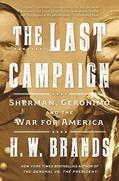 Read The Last Campaign: Sherman, Geronimo and the War for America, written by H. W. Brands