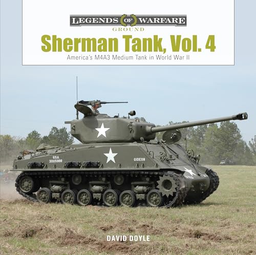 Read Sherman Tank, Vol. 4: The M4A3 Medium Tank in World War II and Korea (Legends of Warfare: Ground, 25), written by David Doyle Read Sherman Tank, Vol. 4: The M4A3 Medium Tank in World War II and Korea (Legends of Warfare: Ground, 25), written by David Doyle