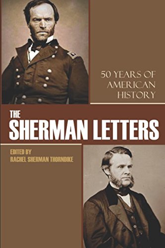 Read The Sherman Letters: 50 Years of American History, written by General William Tecumseh Sherman; Senator John Sherman Read The Sherman Letters: 50 Years of American History, written by General William Tecumseh Sherman; Senator John Sherman