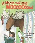Read A Moose That Says Moo, written by Jennifer Hamburg