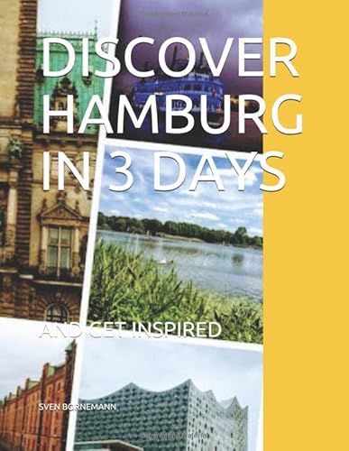 Read DISCOVER HAMBURG IN 3 DAYS: AND GET INSPIRED, written by SVEN BORNEMANN Read DISCOVER HAMBURG IN 3 DAYS: AND GET INSPIRED, written by SVEN BORNEMANN