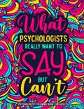 Read Psychologist Coloring Book for Adults: A Relatable & Funny Psychology Gift for Stress Relief & Relaxation, written by Kaghten Press