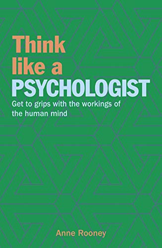 Read Think Like a Psychologist: Get to Grips with the Workings of the Human Mind (Think Like Series), written by Anne Rooney Read Think Like a Psychologist: Get to Grips with the Workings of the Human Mind (Think Like Series), written by Anne Rooney