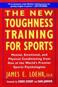 Read The New Toughness Training for Sports: Mental Emotional Physical Conditioning from One of the World's Premier Sports Psychologists, written by James E. Loehr
