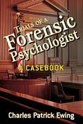 Read Trials of a Forensic Psychologist: A Casebook, written by Charles Patrick Ewing
