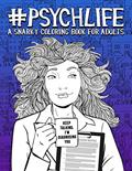 Read Psych Life: A Snarky Coloring Book for Adults, written by Papeterie Bleu
