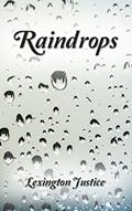Read Raindrops, written by Lexington Justice