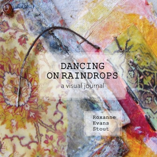 Read Dancing on Raindrops, written by Roxanne Evans Stout Read Dancing on Raindrops, written by Roxanne Evans Stout