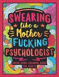 Read Swearing Like a Motherfucking Psychologist: Swear Word Coloring Book for Adults Psychiatrists, written by Colorful Swearing Dreams
