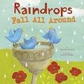 Read Raindrops Fall All Around (Springtime Weather Wonders), written by Charles Ghigna