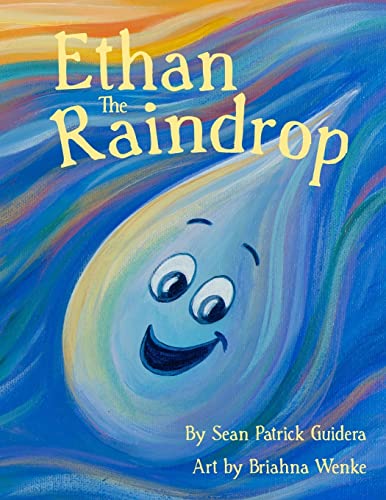 Read Ethan The Raindrop, written by Sean Patrick Guidera Read Ethan The Raindrop, written by Sean Patrick Guidera