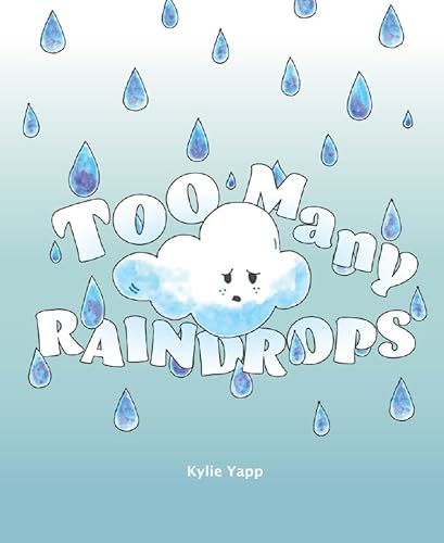 Read Too Many Raindrops, written by Kylie Yapp