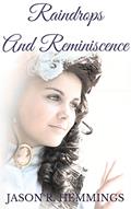 Read Raindrops And Reminiscence, written by Jason R. Hemmings