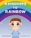 Read Raindrops to Rainbow, written by Lorraine Sperone Stocks
