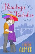 Read Raindrops on Radishes: A Christian Romance (Urban Farm Fresh Romance Book 6), written by Valerie Comer
