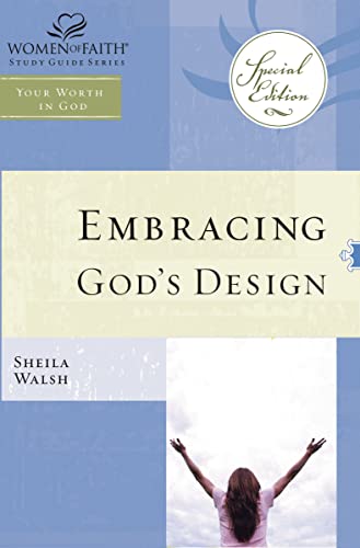 Read WOF: Embracing God's Design for Your Life - TP edition (Women of Faith Study Guide Series), written by Sheila Walsh