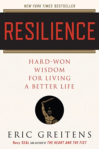 Read Resilience: Hard-Won Wisdom for Living a Better Life, written by Eric Greitens Navy SEAL Read Resilience: Hard-Won Wisdom for Living a Better Life, written by Eric Greitens Navy SEAL