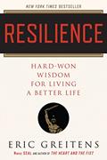 Read Resilience: Hard-Won Wisdom for Living a Better Life, written by Eric Greitens Navy SEAL