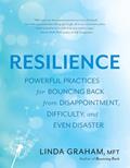 Read Resilience: Powerful Practices for Bouncing Back from Disappointment, Difficulty, and Even Disaster, written by Linda Graham