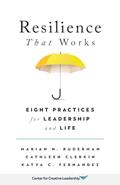 Read Resilience That Works: Eight Practices for Leadership and Life, written by Marian N Ruderman; Cathleen Clerkin; Katya C Fernandez