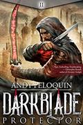 Read Protector: A Dark Epic Fantasy Adventure Novel (Darkblade Book 2), written by Andy Peloquin