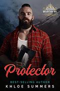Read Protector: An Age Gap, Curvy Girl, Woman in Peril, Mountain Man Romance (Rugged Mountain Ink Book 9), written by Khloe Summers