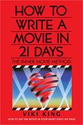 Read How to Write a Movie in 21 Days (Revised Edition): The Inner Movie Method, written by Viki King