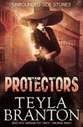 Read Protectors (Unbounded Book 3), written by Teyla Branton