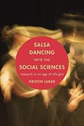 Read Salsa Dancing into the Social Sciences: Research in an Age of Info-glut, written by Kristin Luker