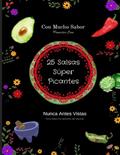 Read 25 Salsas Super Picantes: Bilingual English and Spanish, written by Francisco Sanabria Miranda