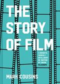 Read The Story of Film: The history of cinema, filmmakers and their art, for students and movie lovers, written by Mark Cousins