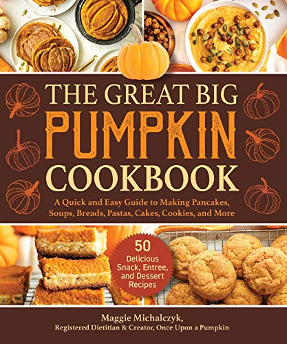 Read The Great Big Pumpkin Cookbook: A Quick and Easy Guide to Making Pancakes, Soups, Breads, Pastas, Cakes, Cookies, and More, written by Michalczyk Maggie Read The Great Big Pumpkin Cookbook: A Quick and Easy Guide to Making Pancakes, Soups, Breads, Pastas, Cakes, Cookies, and More, written by Michalczyk Maggie