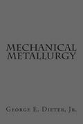 Read Mechanical Metallurgy, written by George E. Dieter Jr.