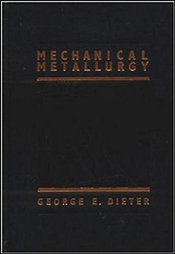 Read Mechanical Metallurgy, written by George Dieter Read Mechanical Metallurgy, written by George Dieter