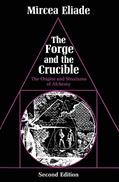 Read The Forge and the Crucible: The Origins and Structure of Alchemy, written by Mircea Eliade